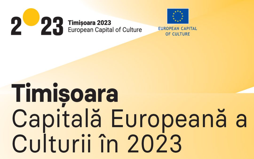 Ministerul Culturii contribuie cu 166.638 mii lei la proiectul “Timișoara – Capitală Europeană a Culturii în 2023”