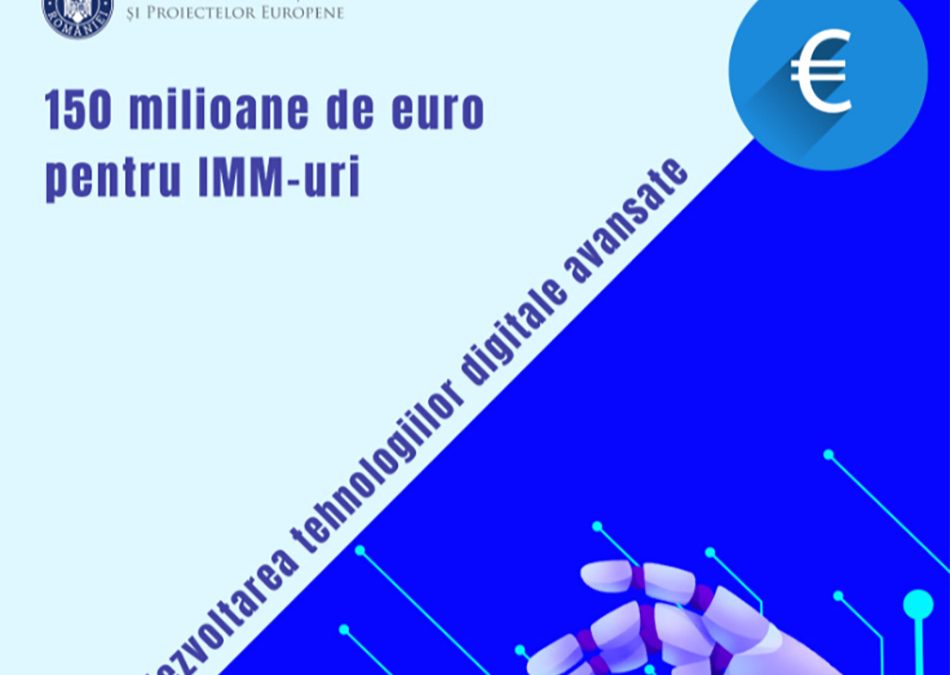 150 de milioane de euro pentru pentru sprijinirea antreprenorilor în dezvoltarea tehnologiilor digitale avansate